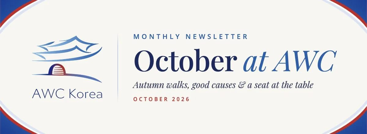 AWC Korea Monthly Newsletter: October at AWC. Autumn walks, good causes & a seat at the table. October 2026.
